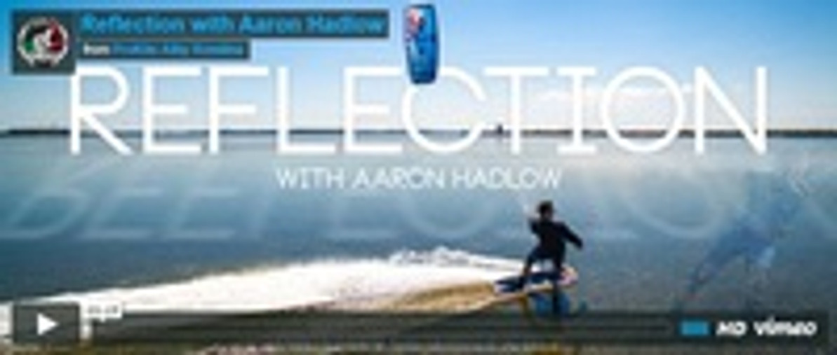 Kiteboarding Video: Reflection w/ Aaron Hadlow