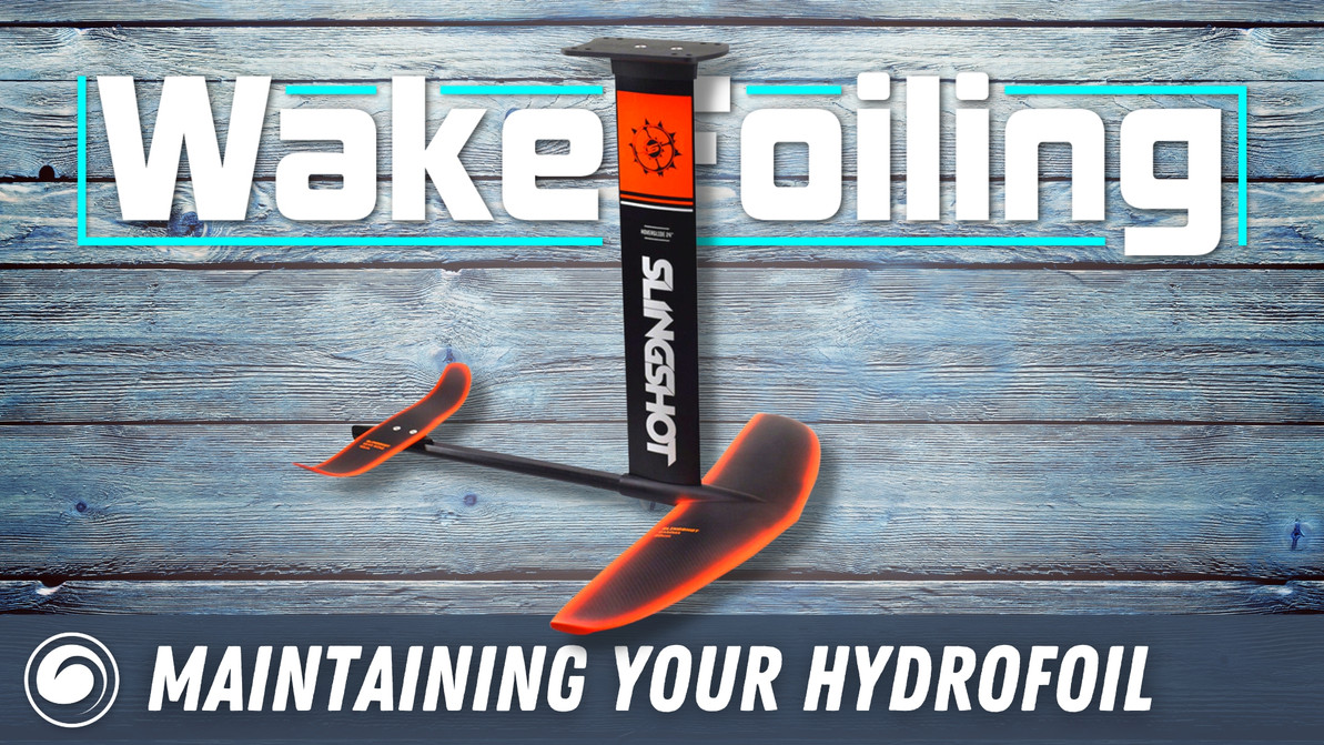 Wake Foiling | 3 Tips for Maintaining Your Hydrofoil