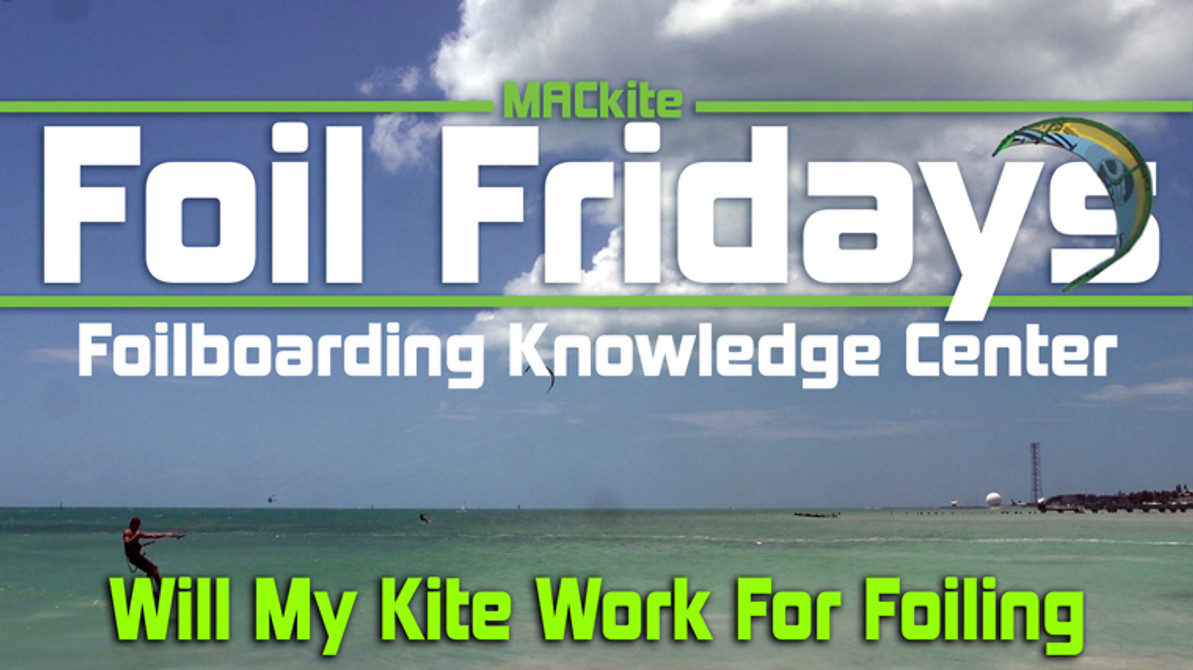 ​How will my kite work for foilboarding?