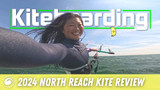 2024 North Reach Kite Review with Kristen