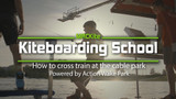 How to Cross-Train at the cable park: Ep 1