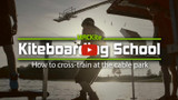 How to Cross-Train at the Cable Park: Kiteboarding School - Ep1 