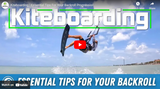 Kiteboarding: Essential Tips For Your Backroll Progression