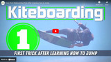 Your First Kiteboarding Trick After Learning How to Jump