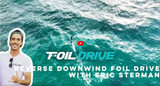 Reverse Downwind Foil Drive with Eric Sterman