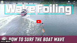 Wake Foiling | How to Surf the Wake