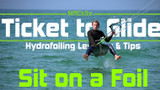 Foiling Tip: How to Sit On Your Hydrofoil - Ticket to Glide Ep 02