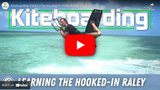 Kiteboarding | Learning the Hooked-In Raley