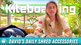 David's Top 5 Kiteboarding Accessories for the Daily Shred