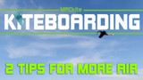 Two tips for Big Air Kitesurfing Jumps