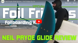 Neil Pryde Glide Surf Foil Extended Review