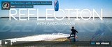 Kiteboarding Video: Reflection w/ Aaron Hadlow