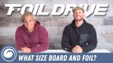 What Size Board and Foil Do I Need for Foil Drive?