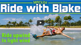 Ride with Blake  |  How to Ride Upwind in Light Wind 