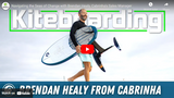 Navigating the Seas of Change with Brendan Healy, Cabrinha's Sales Manager