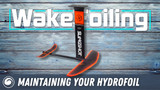 Wake Foiling | 3 Tips for Maintaining Your Hydrofoil