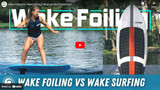 Wake Foiling | Wakesurfing vs. Wake Foiling