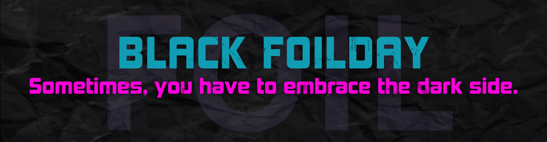 Black Foilday