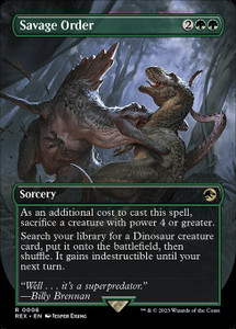 Savage Order (REX) (Foil) (Borderless) (#6) Savage Order (REX) (Foil) (Borderless) (#6)