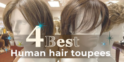 The 4 best human hair toupees for men with balding hair