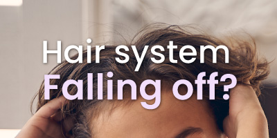 Why your hair system will not fall off