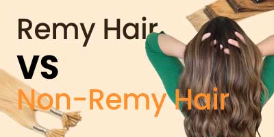 Remy Hair Vs Non-Remy Hair