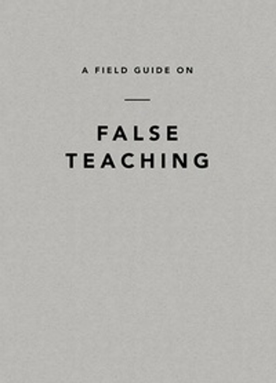 A Field Guide on False Teaching (Ligonier) Reformation Heritage Books