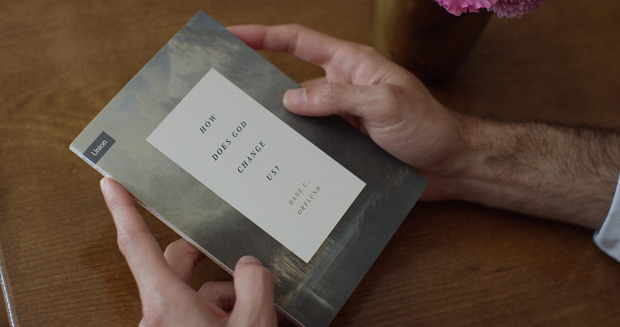How Does God Change Us Ortlund Reformation Heritage Books