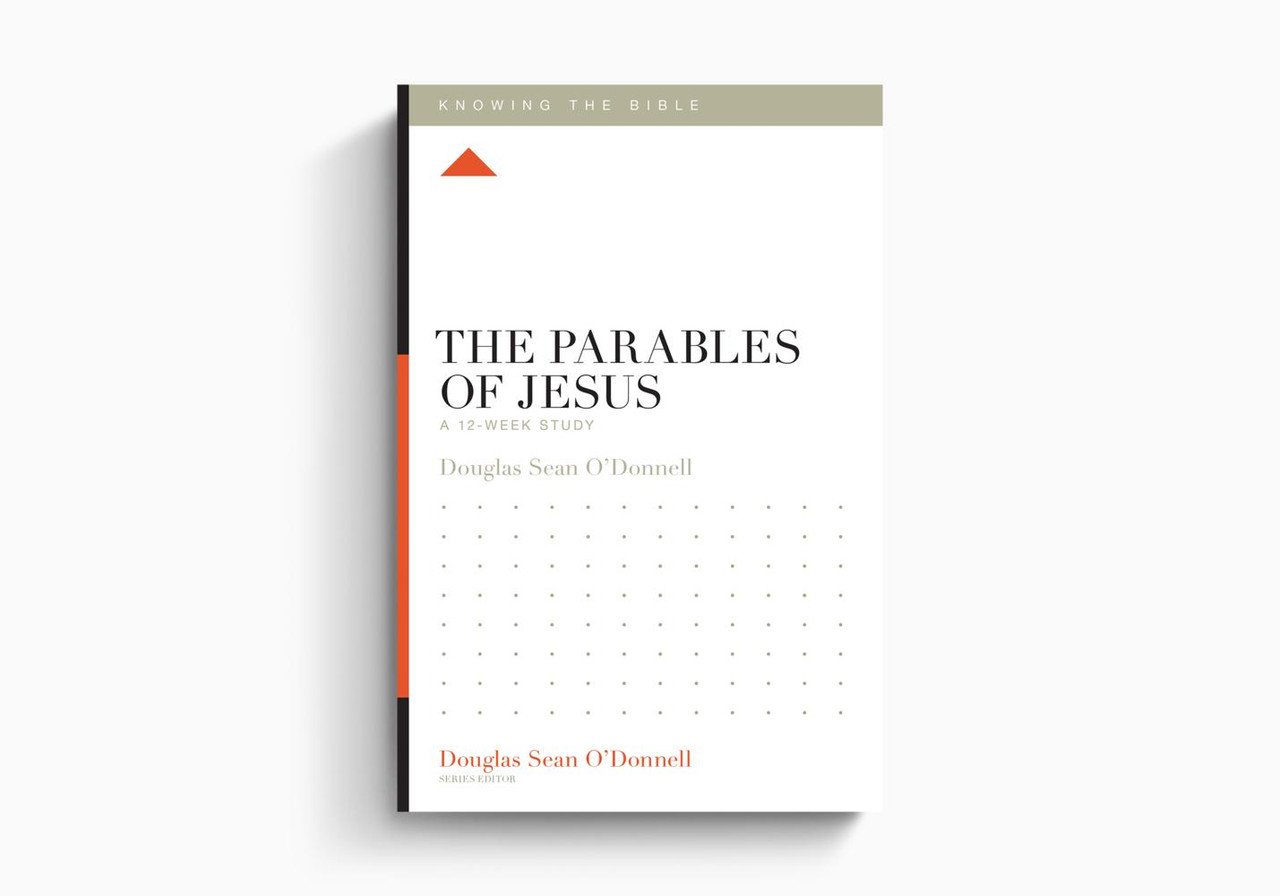 The Parables of Jesus (O'Donnell) Knowing the Bible Series