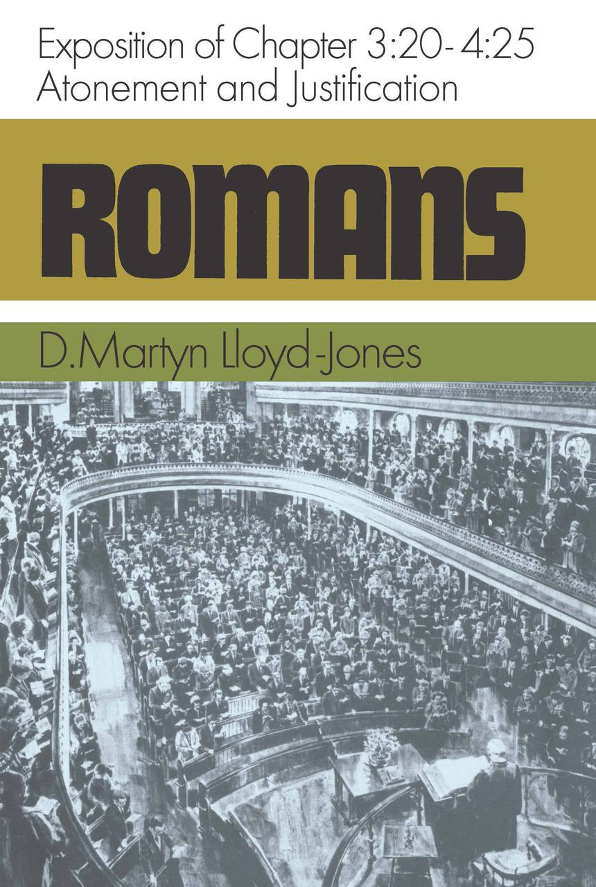 ロイドジョンズローマ書講解 : 3・20-4・25 : 贖罪と義認 Romans 3:20-4:25: Atonement & Justification (Lloyd-Jones