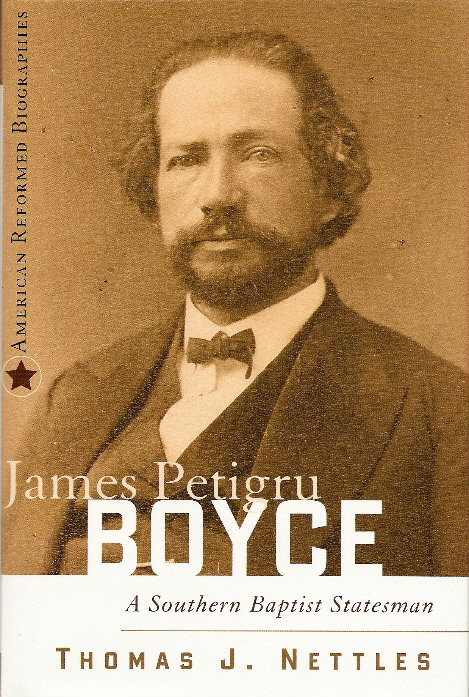 James Petigru Boyce A Southern Baptist Statesman