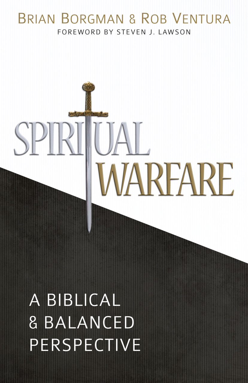 Spiritual Warfare: A Biblical and Balanced Perspective (Borgman & Ventura)