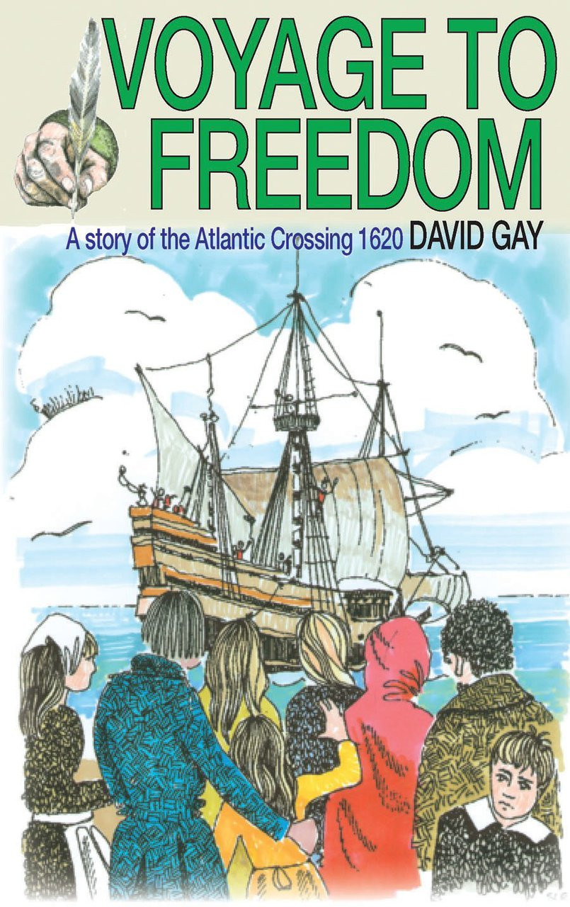Voyage to Freedom: A Story of the Atlantic Crossing 1620 (Gay