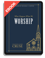 EBOOK What Happens When We Worship (Cruse)