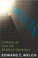 Depression: Looking Up from the Stubborn Darkness (Welch)