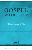 Gospel Worship (Burroughs) Gospel Worship (Burroughs)