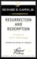 Resurrection and Redemption: A Study in Paul's Soteriology (Gaffin) Resurrection and Redemption: A Study in Paul's Soteriology (Gaffin)