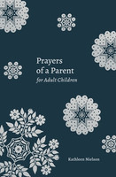 Prayers of a Parent for Adult Children (Nielson) Prayers of a Parent for Adult Children (Nielson)
