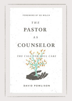 The Pastor as Counselor: The Call for Soul Care (Powlison) The Pastor as Counselor: The Call for Soul Care (Powlison)