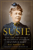 Susie: The Life and Legacy of Susannah Spurgeon (Rhodes) - Paperback Susie: The Life and Legacy of Susannah Spurgeon (Rhodes) - Paperback