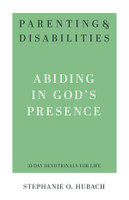Parenting & Disabilities: Abiding in God's Presence (Hubach)