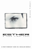 Esther, A True First Lady A post-feminist icon in a secular world (Tidball) Esther, A True First Lady A post-feminist icon in a secular world (Tidball)