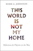 This World is Not My Home (Johnston) This World is Not My Home (Johnston)