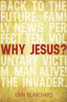 Why Jesus? (Blanchard) Why Jesus? (Blanchard)