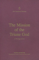 The Mission of the Triune God: A Theology of Acts (Schreiner) The Mission of the Triune God: A Theology of Acts (Schreiner)