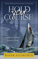 Hold Your Course: 22 Daily Readings from the Book of Colossians (Ellsworth)