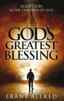 God's Greatest Blessing: Adoption as the Children of God (Allred)