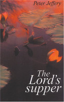 The Lord's Supper (Jeffery) The Lord's Supper (Jeffery)