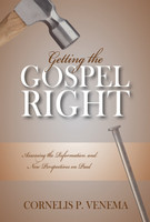 Getting the Gospel Right: Assessing the Reformation and the New Perspectives on Paul (Venema) Getting the Gospel Right: Assessing the Reformation and the New Perspectives on Paul (Venema)