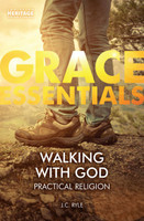 Walking With God: Practical Religion (Ryle) Walking With God: Practical Religion (Ryle)